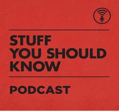 Stuff you should know podcast